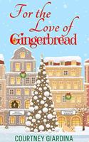 For the Love of Gingerbread 0997517956 Book Cover