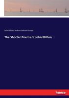 The Shorter Poems of John Milton 1017303681 Book Cover