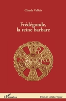 Frédégonde, la reine barbare 2296558852 Book Cover