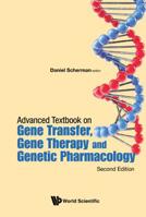 Advanced Textbook on Gene Transfer, Gene Therapy and Genetic Pharmacology: Principles, Delivery and Pharmacological and Biomedical Applications of Nucleotide-Based Therapies 1786346877 Book Cover