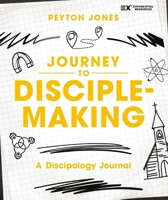 Journey to Disciple-Making: A Discipology Journal (Exponential Series) 0310180368 Book Cover