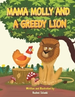 Mama Molly and a Greedy Lion B0BQ9R67L1 Book Cover