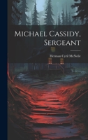 Michael Cassidy, Sergeant 1022544799 Book Cover