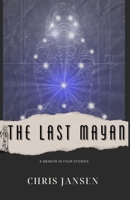 The Last Mayan 1735017299 Book Cover