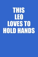 This Leo Loves To Hold Hands Notebook: 100 College Ruled Lined Pages 1677745762 Book Cover