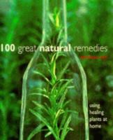 100 Great Natural Remedies 076071360X Book Cover
