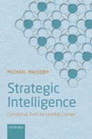 Strategic Intelligence: Conceptual Tools for Leading Change 0199682380 Book Cover