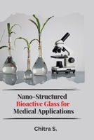 Nano-Structured Bioactive Glass for Medical Applications 1805282271 Book Cover