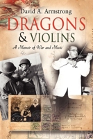 Dragons & Violins: A Memoir of War and Music 1609104579 Book Cover