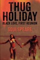 Thug Holiday: Black Love, First Reunion 1432791214 Book Cover