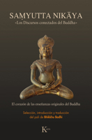 Samyutta Nikaya: Los Discursos conectados del Buddha / Noble Truths, Noble Path: The Heart Essence of the Buddha's Original Teachings 8411214281 Book Cover