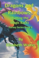 Dragons and Rainbows: Putting the Magic Back B0CQSSS3W2 Book Cover