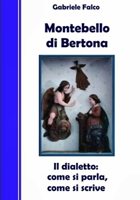 Montebello di Bertona - Il dialetto: come si parla, come si scrive 172872595X Book Cover