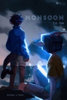 Monsoon to Be : The Story of Soren and Gio 1707773556 Book Cover