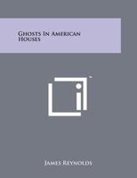 Ghosts in American Houses 0517370727 Book Cover