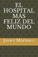 EL HOSPITAL MÀS FELIZ DEL MUNDO B08F7MHVSH Book Cover