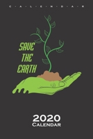 Save the planet Calendar 2020: Nature lovers and environmentalists 1674463588 Book Cover