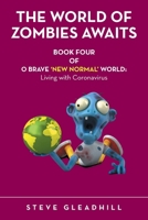 O Brave 'New Normal' World: Living with Coronavirus: BOOK FOUR B0FWDQVZ4F Book Cover