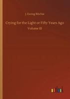 Crying for the Light or Fifty Years Ago 3732676439 Book Cover