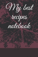 My best recipes notebook: top recipes 1679914685 Book Cover