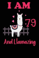 I Am 79 And Llamazing: Funny Happy Birthday -Notebook Journal for 79 Years Old Girls and Boys, A Llamazing Gift For Her/His: birthday gift for Girls who ... on 79th Birthday Gift-Cute Llama Journal 1673910289 Book Cover