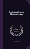 Continuous Current Machine Design 0526293373 Book Cover