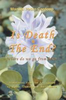 Is Death The End?: Where do we go from here? 0595351050 Book Cover