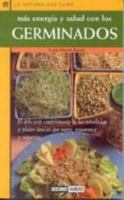 Mas Energia Y Salud Con Los Germinados (La Naturaleza Cura) 8475561012 Book Cover