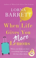 When Life Gives You More Lemons 1781994870 Book Cover