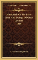 Memorials of the Early Lives and Doings of Great Lawyers 1240022085 Book Cover