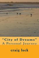 "City of Dreams": A Personal Journey 1532981104 Book Cover