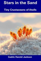 Stars in the Sand: Tiny Crustaceans of Atolls B0F1JGJC1X Book Cover