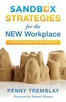 Sandbox Strategies for the New Workplace: Conflict Resolution from the Inside Out 1538170213 Book Cover