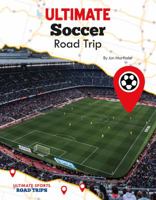 Ultimate Soccer Road Trip 1532117574 Book Cover