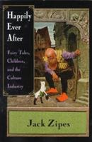 Happily Ever After: Fairy Tales, Children, and the Culture Industry