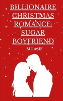 SUGAR BOYFRIEND: A BILLIONAIRE CHRISTMAS ROMANCE B0DQ611Y32 Book Cover