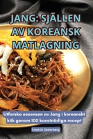 Jang: Själlen AV Koreansk Matlagning 1836232535 Book Cover