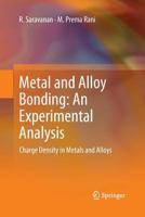 Metal and Alloy Bonding - An Experimental Analysis: Charge Density in Metals and Alloys 1447161785 Book Cover