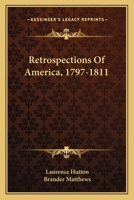 Retrospections of America, 1797-1811 0548474699 Book Cover