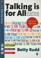 Talking is for...All: How Children and Teenagers Develop Emotional Literacy: pt. 1: Talking is for Kids: pt.2: Talking is for Us: pt. 3: Talking is for Teens 1412935342 Book Cover