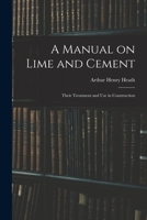 A Manual On Lime and Cement: Their Treatment and Use in Construction B0BQKDGVVR Book Cover