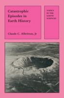 Catastrophic Episodes in Earth History (Topics in the Earth sciences series) 940109148X Book Cover