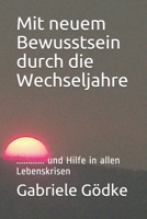 Mit neuem Bewusstsein durch die Wechseljahre: ............ erkenne Deine Lebensrollen! null Book Cover