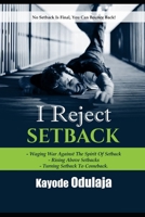 I Reject Setback B0BVCY7LK9 Book Cover