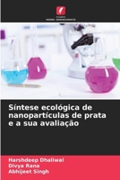 Síntese ecológica de nanopartículas de prata e a sua avaliação (Portuguese Edition) 6630297792 Book Cover