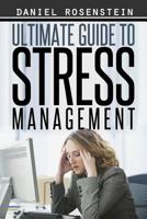 Ultimate Guide to Stress Management: The Best Resource Out There on Alternative 153742193X Book Cover