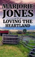 Loving the Heartland 162522026X Book Cover