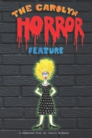 The Carolyn Horror Feature: A Demented Play B0C6W15KX3 Book Cover