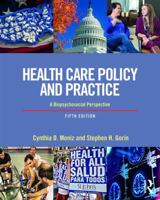 Health Care Policy and Practice: A Biopsychosocial Perspective 0415721865 Book Cover