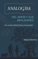 Analogías del amor y sus realidades: Una mirada realista al amor y la sexualidad (Spanish Edition) B0CJXMMCKT Book Cover